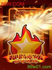 Descubra FruitrNovaSupe30: A Revolução dos Jogos com 86W.COM